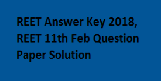 REET Answer Key 11 feb 2018 subject wise Level 1, 2 Question Paper