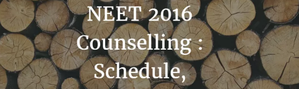 NEET 2016 Counselling Date and Schedule